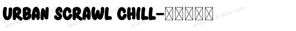 Urban Scrawl Chill字体转换